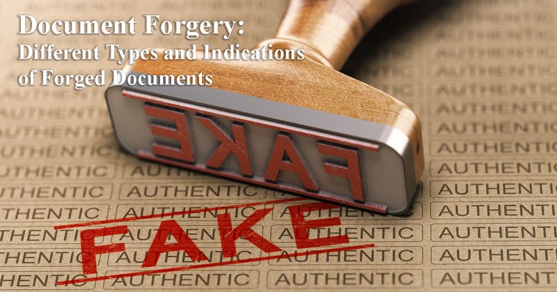 Document Forgery: Different Types of Forgery & Signs That Show Forgery